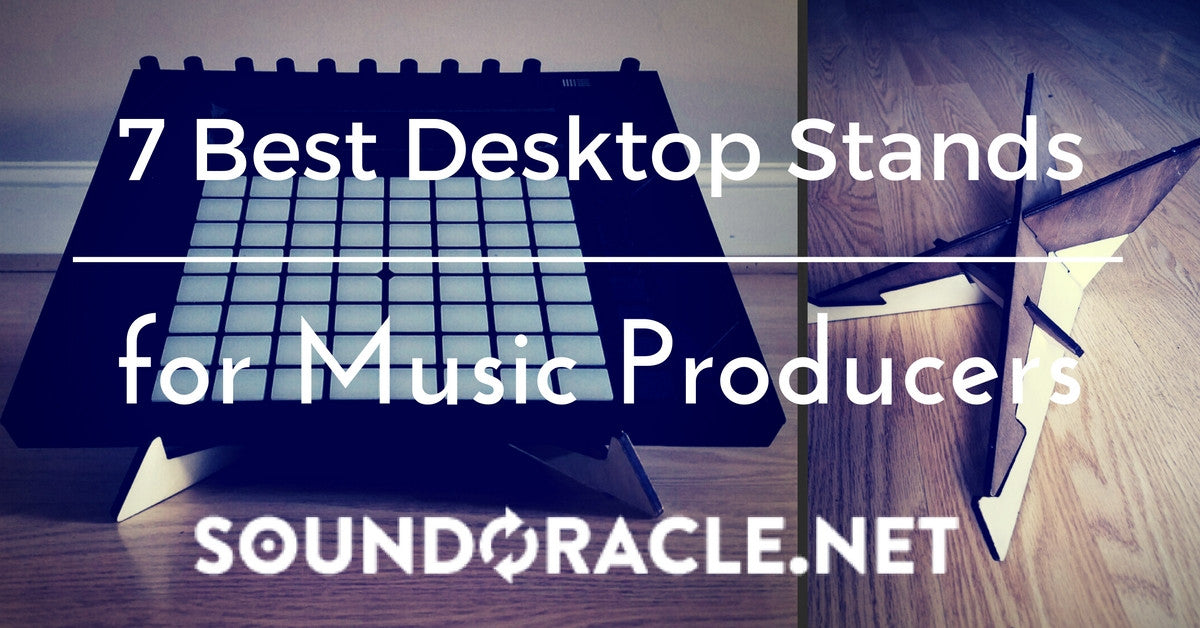 7 Best Desktop Stands for Music Producers