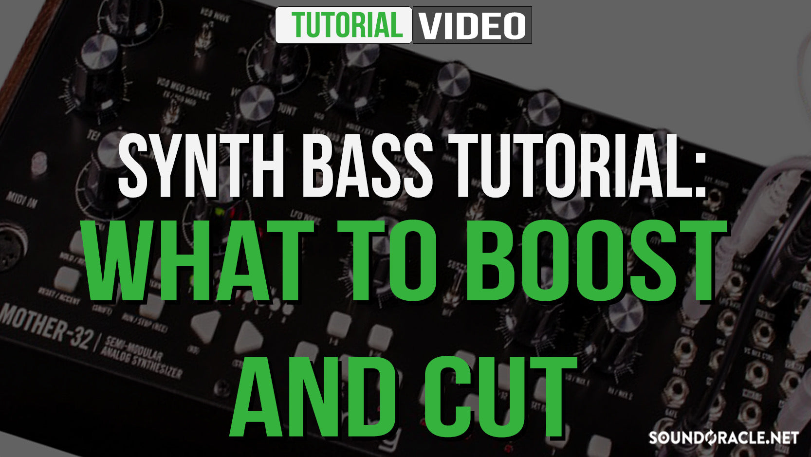 Synth Bass Tutorial: What To Boost And Cut