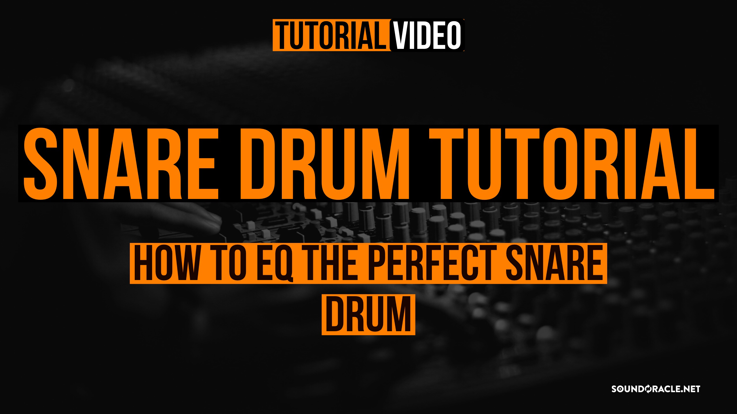 Snare Drum Tutorial – How to Eq the Perfect Snare Drum