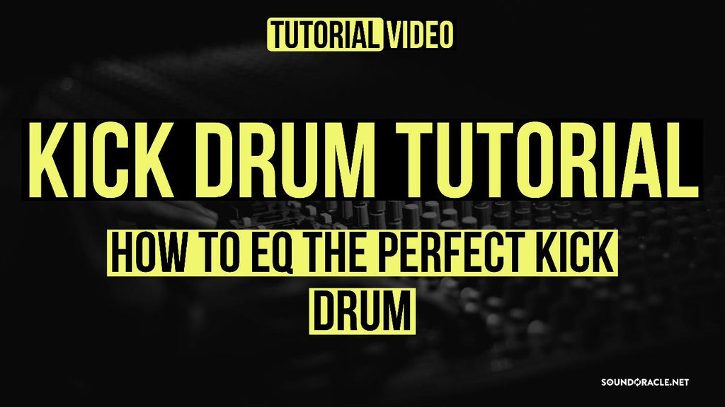 Kick Drum Tutorial How to Eq the Perfect Kick Drum SoundOracle