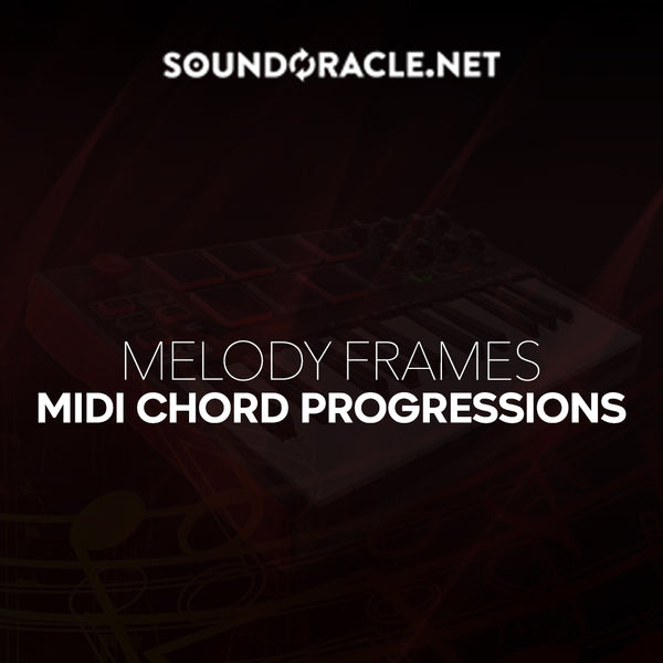 Melody Frames (Midi Chord Progressions) -  Soundoracle Sample Pack