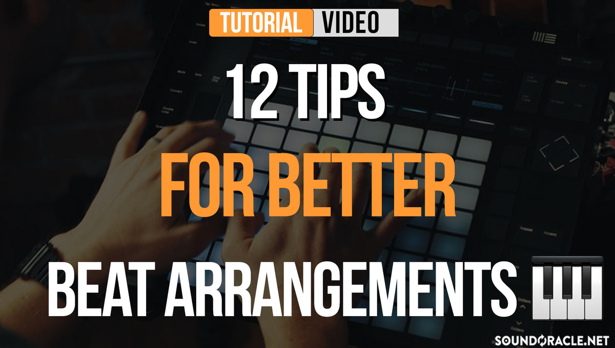 12 Tips For Better Beat Arrangements