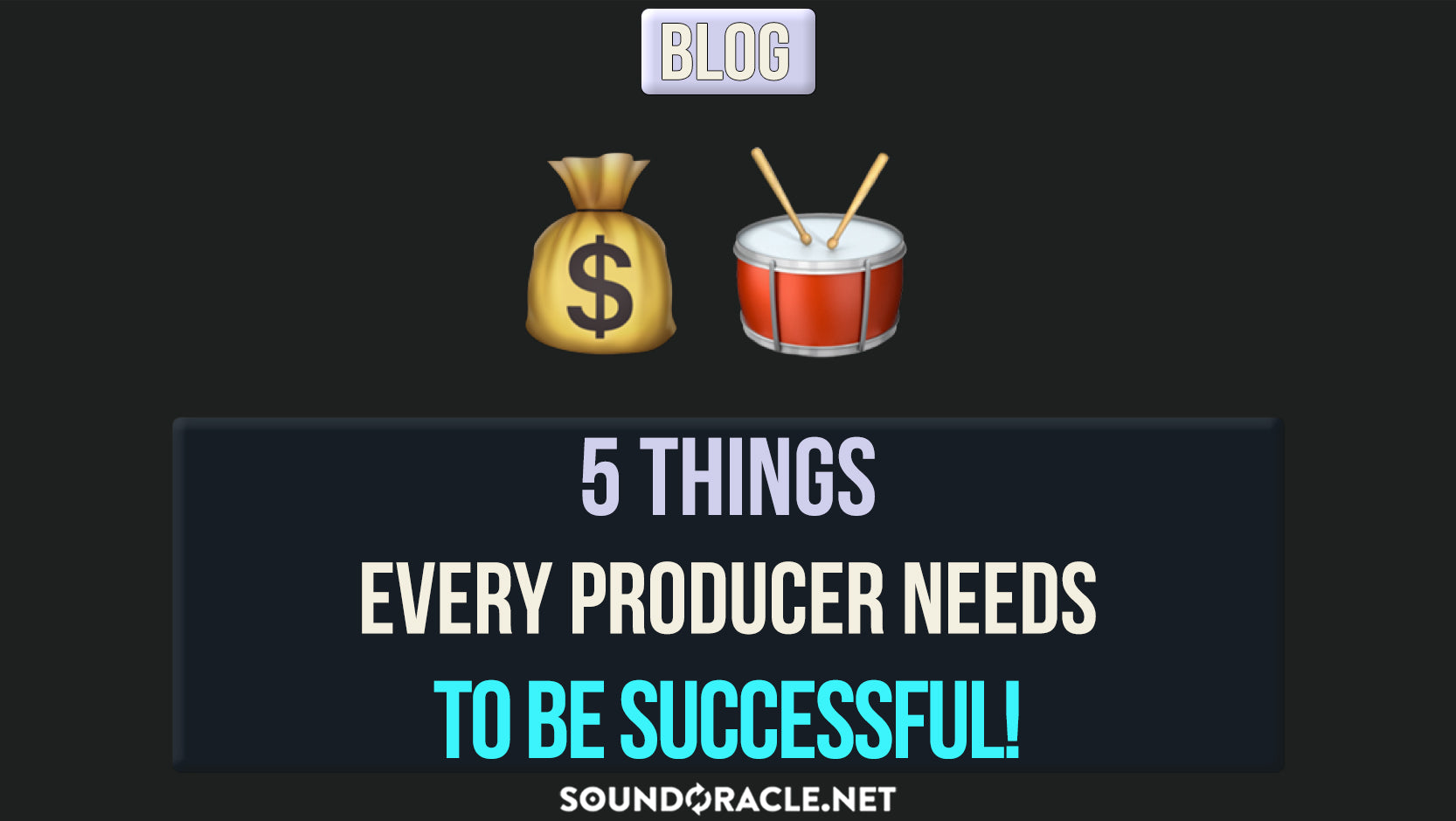 5 Things Every Producer Needs To Be Successful