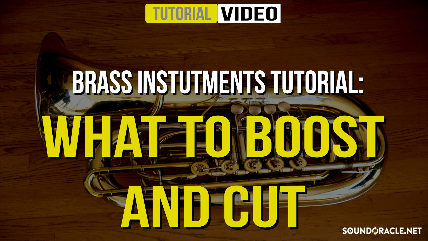 Brass Instruments Tutorial: What To Boost And Cut