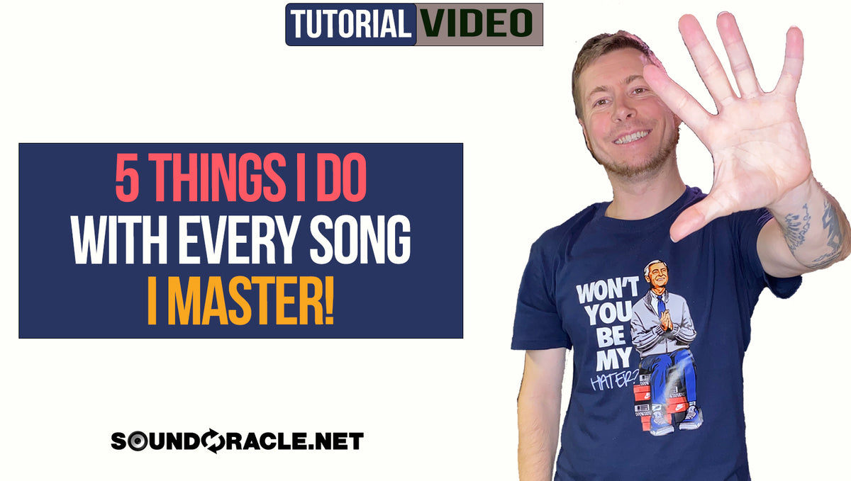 5 Things I Do With Every Song I Master