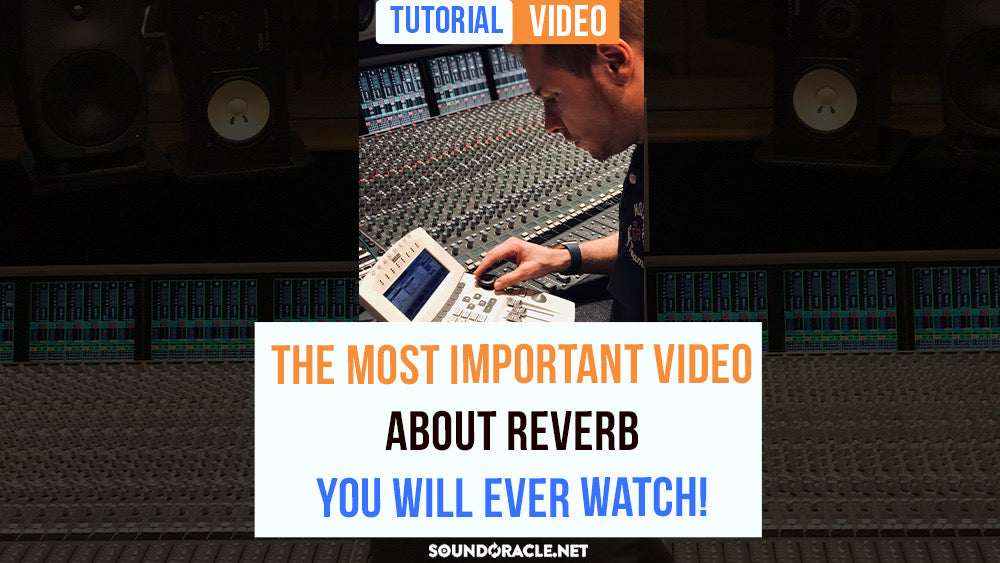 The Most Important Video About Reverb You Will Ever Watch!