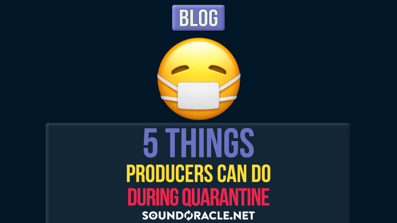 5 Things Producers Can Do During Quarantine
