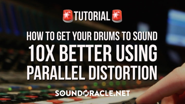 Tutorial - How To Get Your Drums to Sound 10x Better Using Parallel Distortion