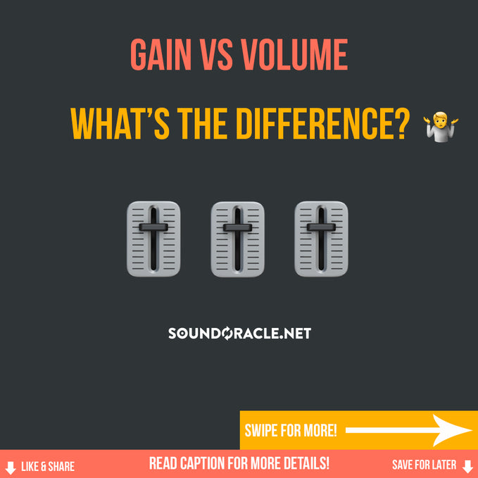 Gain Vs Volume, What’s The Difference?