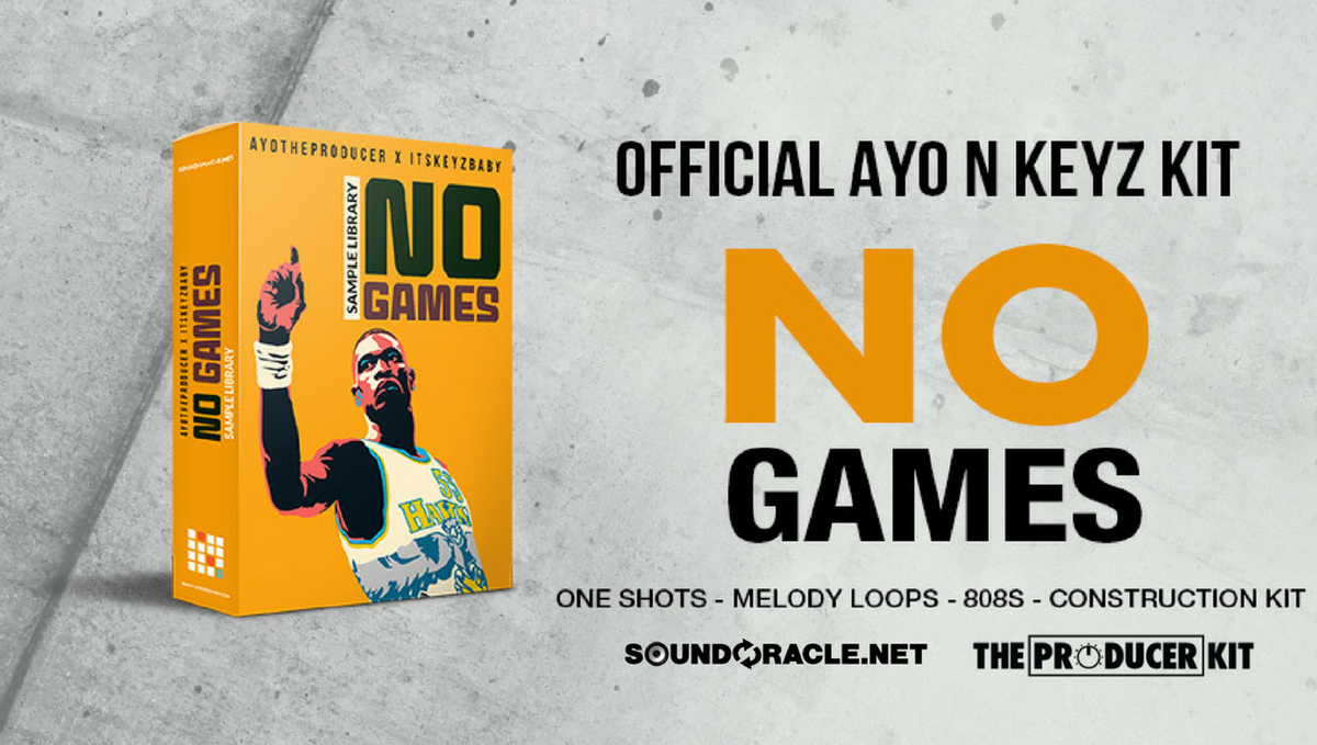 New Sound Library: NO GAMES (Ayo & Keyz x Unquantized)
