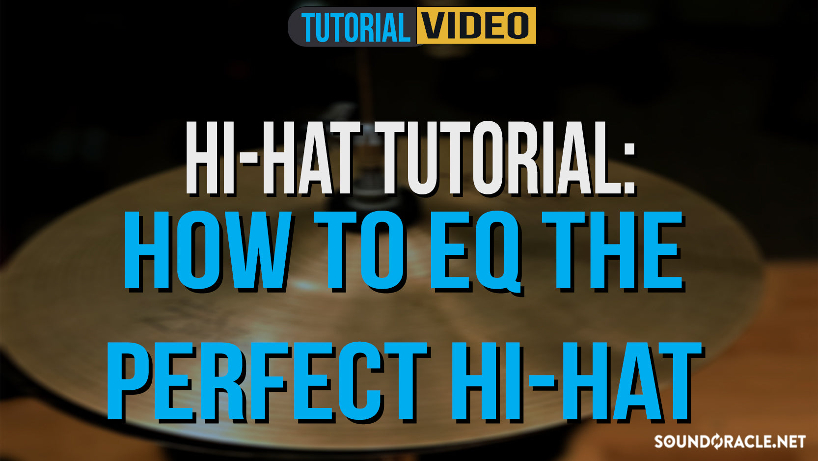 Hi-Hat Tutorial: How to EQ The Perfect Hi-Hat