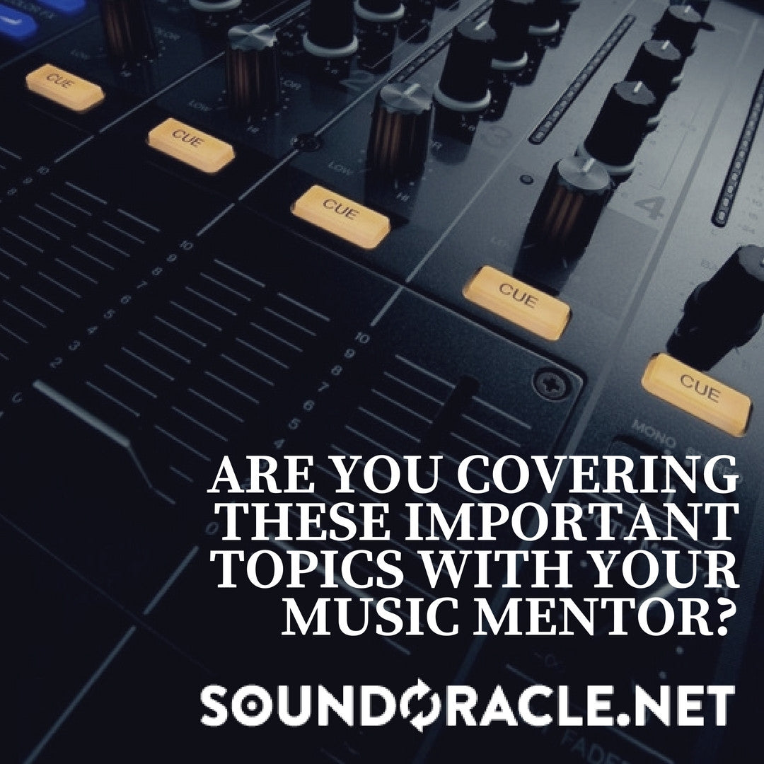 Are You Covering These Important Topics With Your Music Mentor?