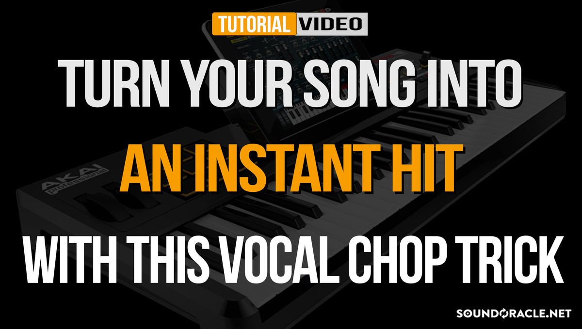 Turn Your Song Into An Instant Hit With This Vocal Chopping Effect