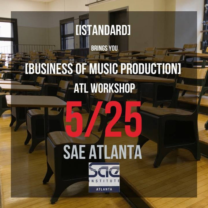 (May 25th) iStandard’s Business of Music Production ATL Workshop