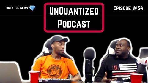UnQuantized Podcast #54 (Only the Gems)