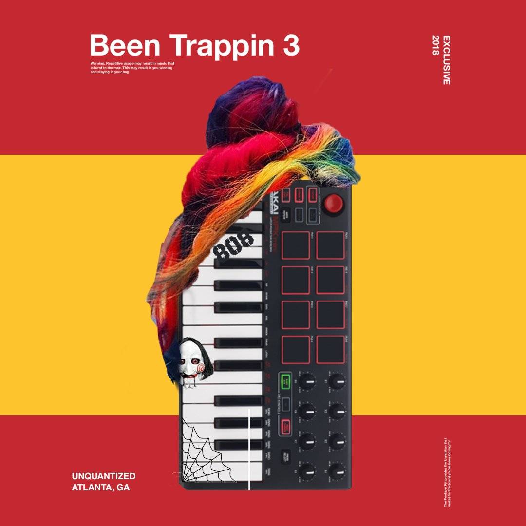 New Sounds: Been Trappin 3 (Unquantized)