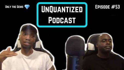UnQuantized Podcast #53 (Only the Gems)