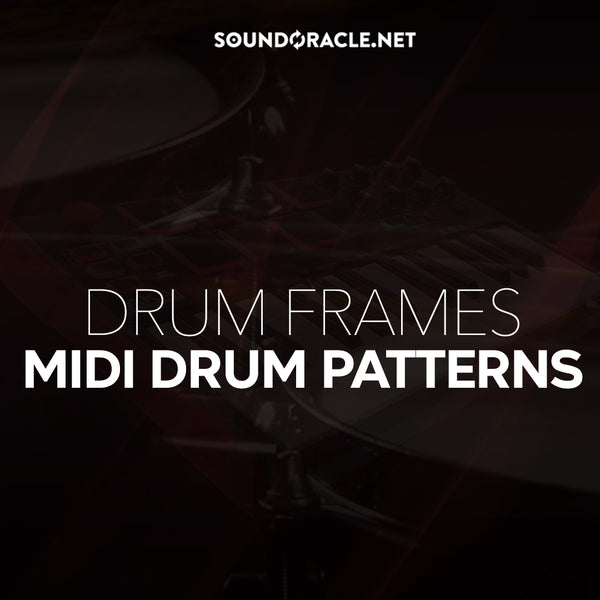 Drum Frames (Midi Drum Patterns) - Soundoracle Sample Pack